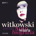 Wiara. Autobiografia - audiobook - Witkowski Michał