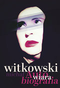 Wiara. Autobiografia - Witkowski Michał