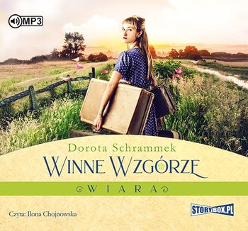 Wiara. Winne Wzgórze. Tom 1 - Schrammek Dorota