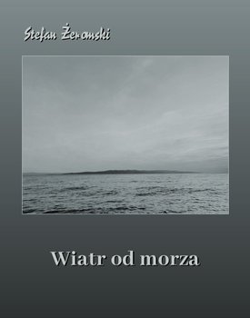 Wiatr od morza - Żeromski Stefan