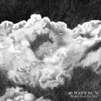 Wider Than The Sky 40 Watt Sun