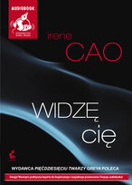 Widzę cię. Trylogia zmysłów. Tom 1 Cao Irene