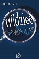 Widzieć niewidzialne James W. Goll