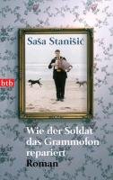 Wie der Soldat das Grammofon repariert - Stanisic Sasa