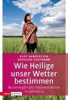 Wie Heilige unser Wetter bestimmen - Haberstich Kurt, Hartmann Gerhard