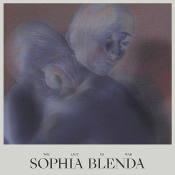 Wie laut es war - Sophia Blenda