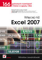 Więcej niż Excel 2007. 166 gotowych rozwiązań i trików w języku VBA Lewandowski Mirosław