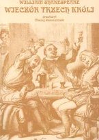 Wieczór Trzech Króli lub co chcecie Shakespeare William