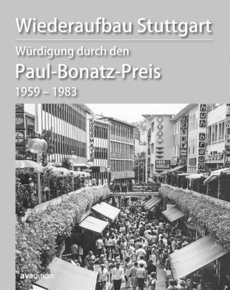 Wiederaufbau Stuttgart Würdigung Durch Den Paul-Bonatz-Preis 1959-1983 ...