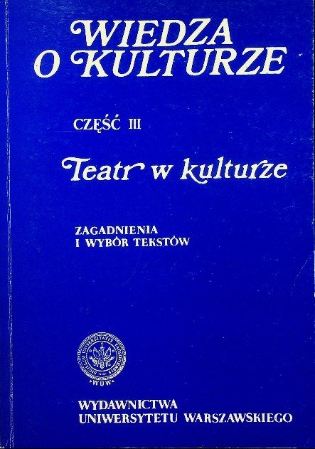 Wiedza o kulturze część III Teatr w kulturze - W opisie | Książka w Empik
