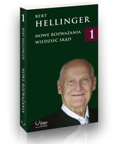 Wiedzieć skąd. Nowe rozważania. Tom 1 Hellinger Bert