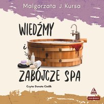 Wiedźmy i zabójcze spa - audiobook Kursa Małgorzata J.