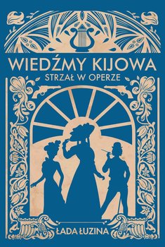 Wiedźmy Kijowa. Strzał w operze. Tom 2 - Łada Łuzina