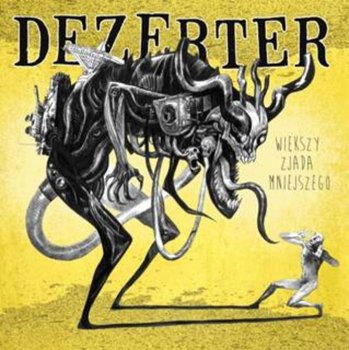 Większy zjada mniejszego - Dezerter
