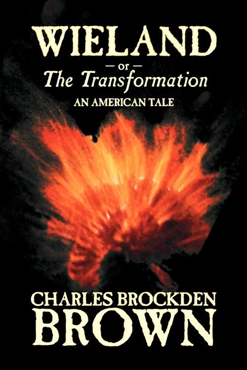 Wieland; Or, The Transformation. An American Tale By Charles Brockden ...