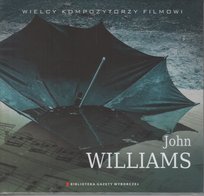 Wielcy Kompozytorzy Filmowi John Williams Agora