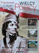 Wielcy Polacy Tom 6 Tadeusz Kościuszko De Agostini Polska Sp. z o.o.