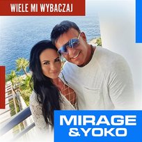 Wiele Mi Wybaczaj Mirage & Yoko