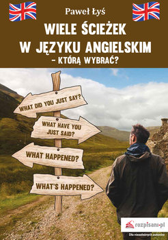 Wiele ścieżek w języku angielskim – którą wybrać? - Łyś Paweł