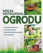 Wielka encyklopedia ogrodu Opracowanie zbiorowe
