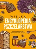 Wielka encyklopedia pszczelarstwa Moroń-Morawska Lidia, Pogorzelec Marek, Morawski Mateusz