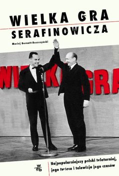 Wielka gra Serafinowicza - Bernatt-Reszczyński Maciej