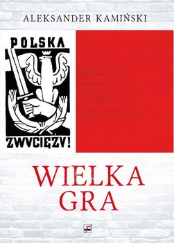 Wielka gra - Kamiński Aleksander