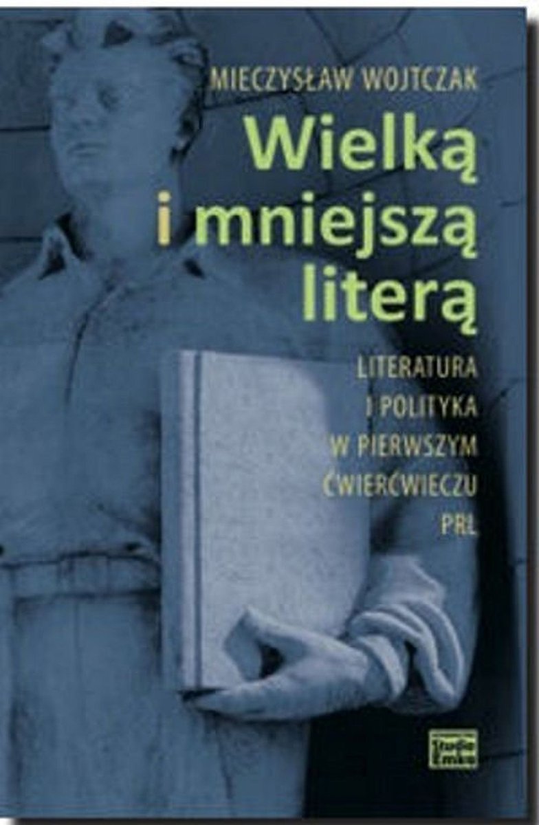Wielką i mniejszą literą. Literatura i polityka w pierwszym ćwierćwieczu PRL - ebook epub