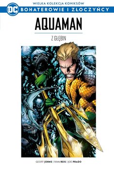 Wielka Kolekcja Komiksów DC Bohaterowie i Złoczyńcy. Aquaman z głębin Tom 8