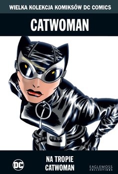 Wielka Kolekcja Komiksów DC Comics. Catwoman Na Tropie Catwoman Tom 28