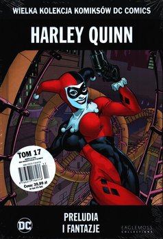 Wielka Kolekcja Komiksów DC Comics. Harley Quinn Preludia i Fantazje Tom 17