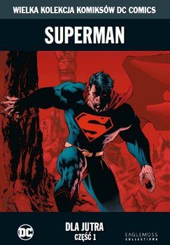 Wielka Kolekcja Komiksów DC Comics. Superman Dla Jutra Część 1 Tom 54