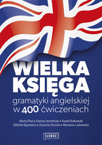 Wielka księga gramatyki angielskiej w 400 ćwiczeniach Elżbieta Bujnowicz, Fihel Marta, Zuzanna Hryciuk, Marianna Laskowska, Rutkowski Paweł, Jemielniak Dariusz
