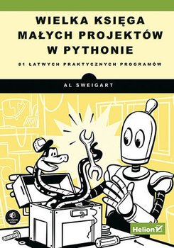 Wielka księga małych projektów w Pythonie. 81 łatwych praktycznych programów - ebook PDF - Sweigart Albert