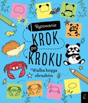 Wielka księga obrazków. Rysowanie krok po kroku Opracowanie zbiorowe