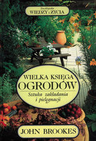 Wielka księga ogrodów Brookes John