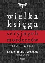 Wielka księga seryjnych morderców. 150 profili - ebook EPUB