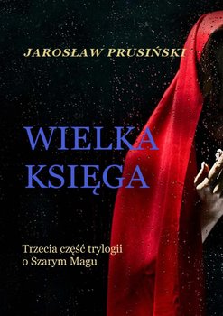 Wielka księga. Szary mag. Tom 3 - Prusiński Jarosław