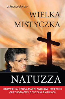 Wielka mistyczka Natuzza - Pena Angel