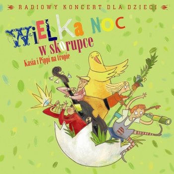 Wielka Noc w skorupce: Kasia i Pippi na tropie - Various Artists