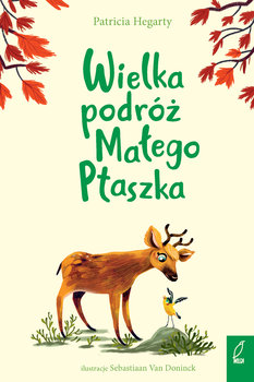 Wielka podróż Małego Ptaszka - Hegarty Patricia