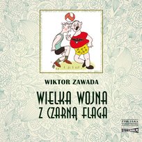 Wielka wojna z czarną flagą. Kaktusy z zielonej ulicy. Tom 2 - audiobook