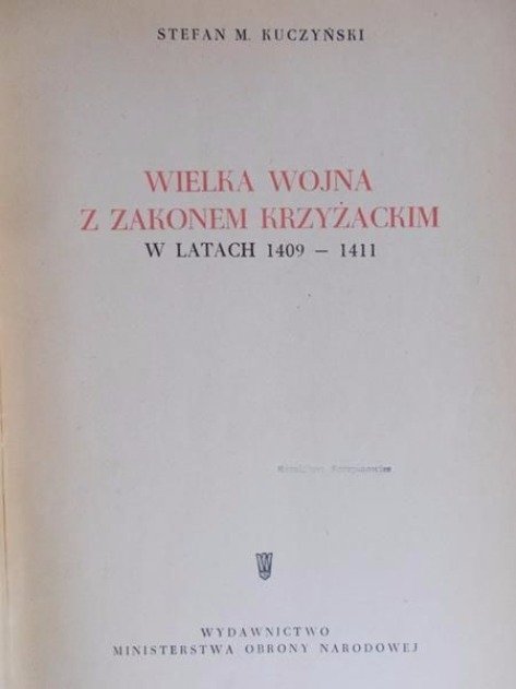 Wielka wojna z Zakonem Krzyżackim w latach 1409 - 1411 - Opracowanie