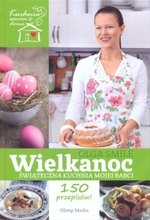 Wielkanoc. Świąteczna kuchnia mojej babci - Smile Olga