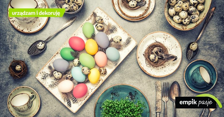 Wielkanocny stół - jak przystroić stół na święta?