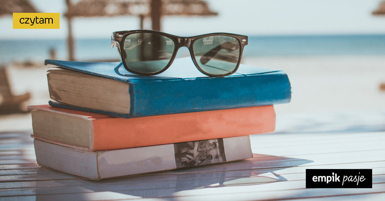 Wielki Buk poleca: książki na wakacje – lekkie, fajne lektury na lato!