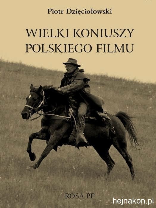 Wielki Koniuszy Polskiego Filmu - Dzięciołowski Piotr | Książka W Empik