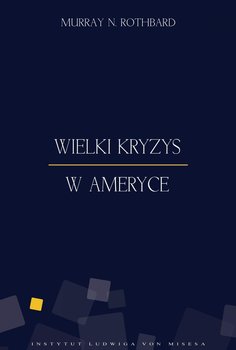 Wielki kryzys w Ameryce - Rothbard Murray Newton