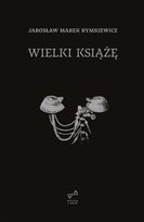 Wielki Książę Rymkiewicz Jarosław Marek