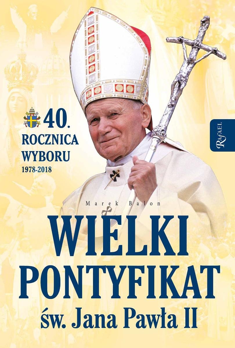 Ile Lat Trwał Pontyfikat Jana Pawła Ii Wielki Pontyfikat św. Jana Pawła II - Balon Marek | Ebook Sklep EMPIK.COM